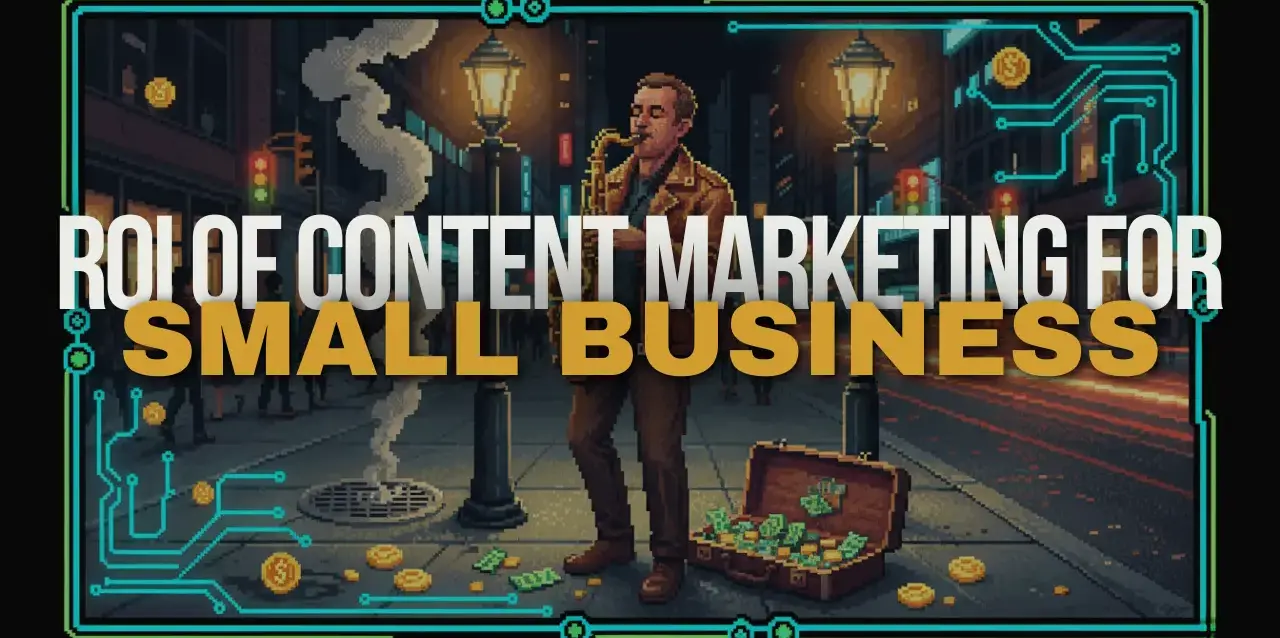 roi of content marketing for small business